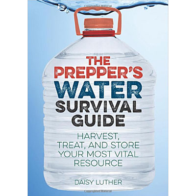 The Prepper's Water Survival Guide